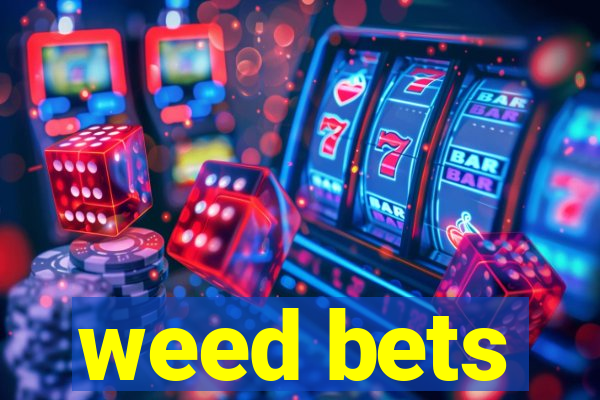 weed bets